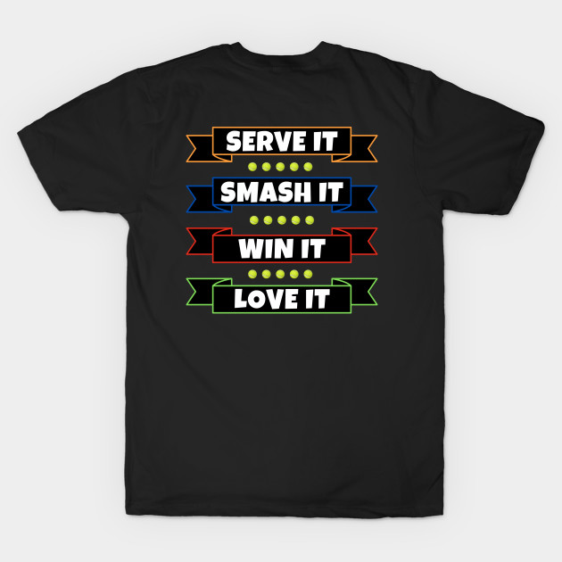 Serve It Smash It Win It Love It US OPEN Tennis by TopTennisMerch